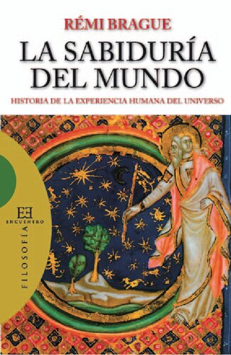 La sabiduría del mundo: historia de la experiencia humana del universo