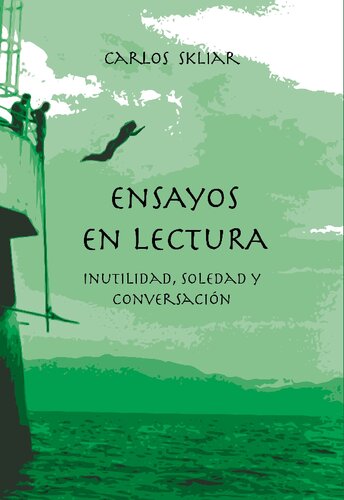 Ensayos En Lectura: Inutilidad, soledad y conversación