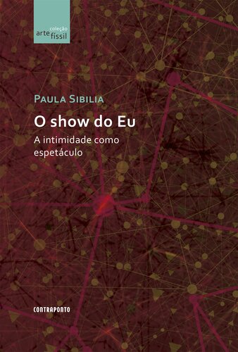 O Show do Eu - A Intimidade Como Espetáculo