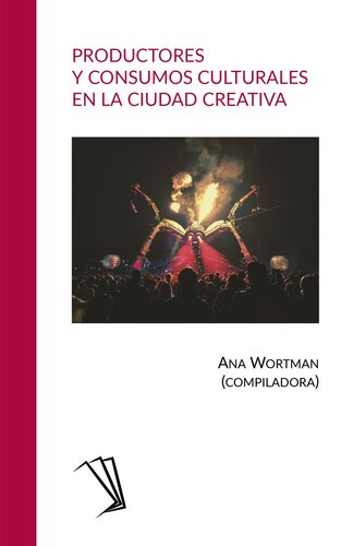 Productores y consumos culturales en la ciudad creativa