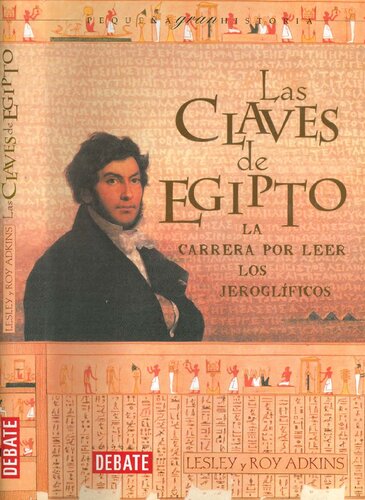 Las Claves De Egipto La Carrera Por Leer Los Jeroglificos