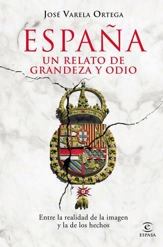 España. Un relato de grandeza y odio (Spanish Edition)