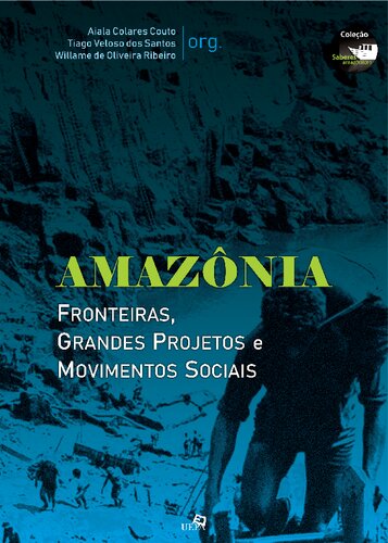 Amazônia: fronteiras, grandes projetos e movimentos sociais