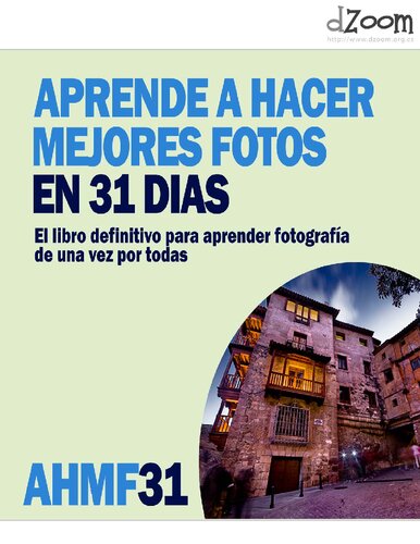 Aprende A Hacer Mejores Fotos En 31 Dias