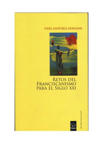 Retos Del Franciscanismo Para El Siglo XXI