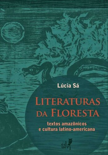 Literaturas da floresta: textos amazônicos e cultura latino-americana