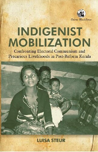 Indigenist Mobilization: Confronting Electoral Communism and Precarious Livelihoods in Post-Reform Kerala