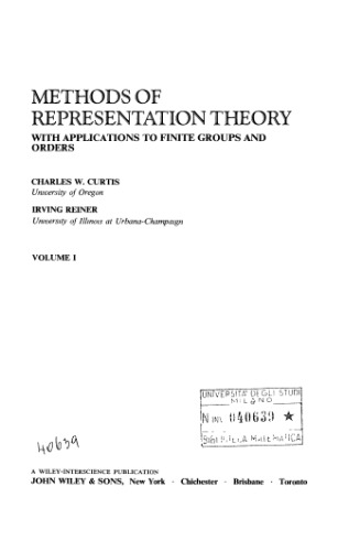 Methods of representation theory. With applications to finite groups and orders