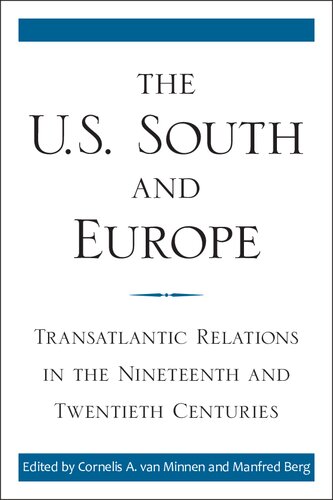The U.S. South and Europe: Transatlantic Relations in the Nineteenth and Twentieth Centuries