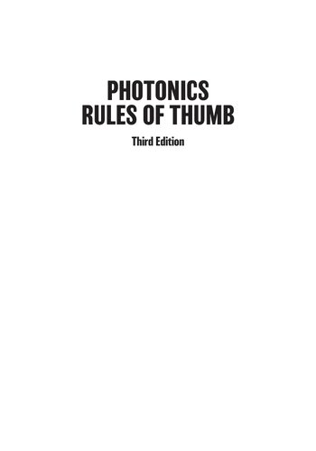 Photonics rules of thumb : optics, electro-optics, fiber optics, and lasers
