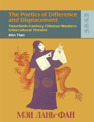 The Poetics of Difference and Displacement: Twentieth-Century Chinese-Western Intercultural Theatre