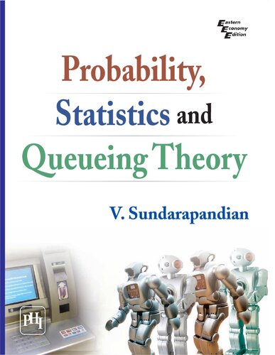 Probability, Statistics and Queing Theory