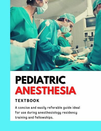 Pediatric Anesthesia Textbook : (A Full Pediatric Anesthesia Manual)
