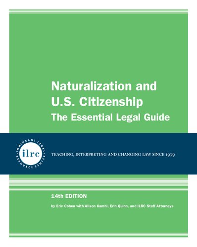 Naturalization and U.S. Citizenship: The Essential Legal Guide