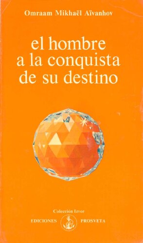 El Hombre A La Conquista De Su Destino