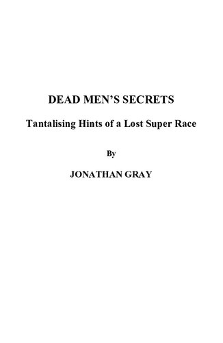 Dead Men's Secrets: Tantalising Hints of a Lost Super Race