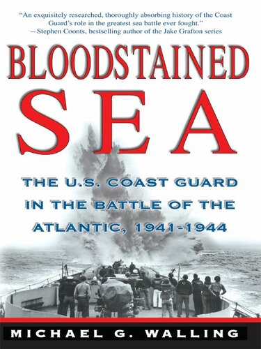 Bloodstained Sea: The U.S.Coast Guard in the Battle of the Atlantic, 1941-1944