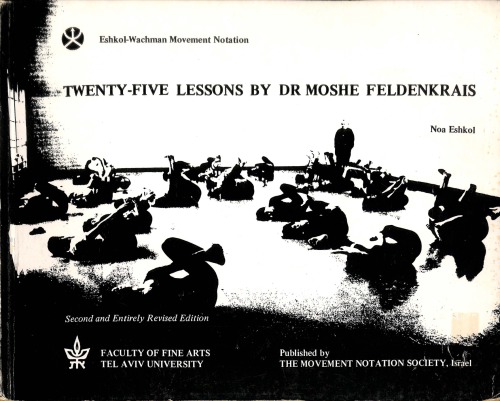 Twenty-five lessons by Dr. Moshe Feldenkrais
