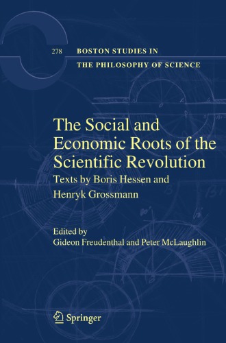 The Social And Economic Roots Of The Scientific Revolution: Texts by Boris Hessen And Henryk Grossmann
