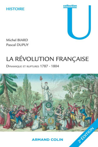 La Révolution française - Dynamique et Ruptures  1787-1804