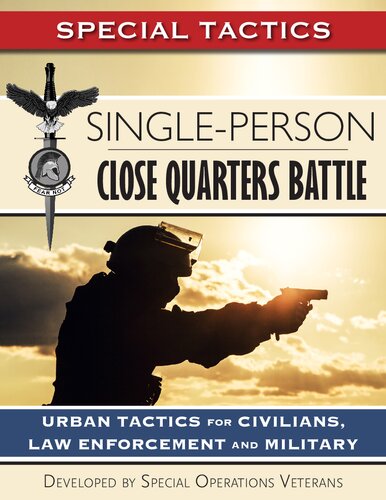 Single-Person Close Quarters Battle: Urban Tactics for Civilians, Law Enforcement and Military (Special Tactics Manuals Book 1)