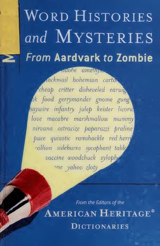 More Word Histories And Mysteries: From Aardvark to Zombie