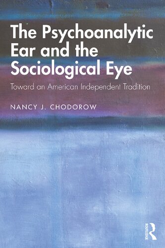 The psychoanalytic ear and the sociological eye: toward an American independent tradition