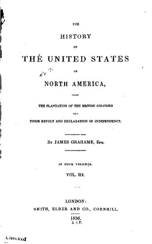 The History of the United States of North America, from the plantation of the British colonies till their revolt and declaration of independence