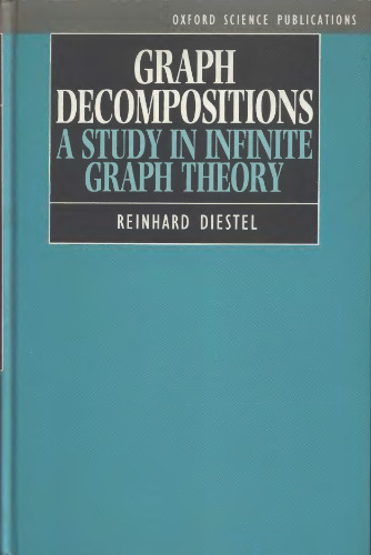 Graph decompositions: a study in infinite graph theory