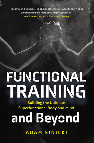 Functional Training and Beyond: Building the Ultimate Superfunctional Body and Mind (Building Muscle and Performance)