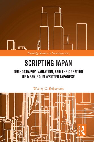 Scripting Japan: orthography, variation, and the creation of meaning in written Japanese