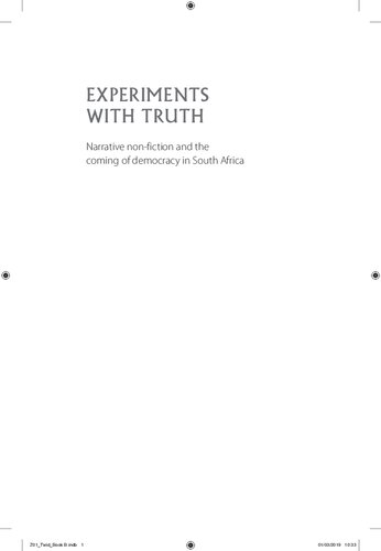 Experiments with Truth: Narrative non-fiction and the coming of democracy in South Africa