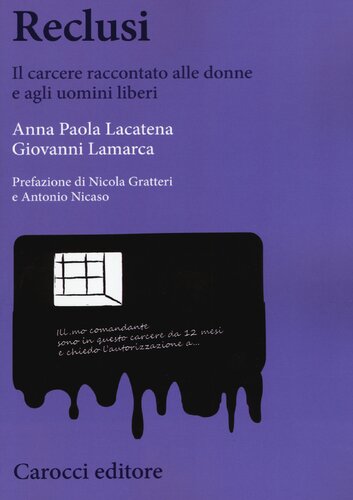 Reclusi. Il carcere raccontato alle donne e agli uomini liberi
