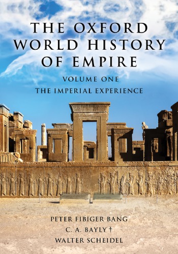 The Oxford World History Of Empire Volume One: The Imperial Experience