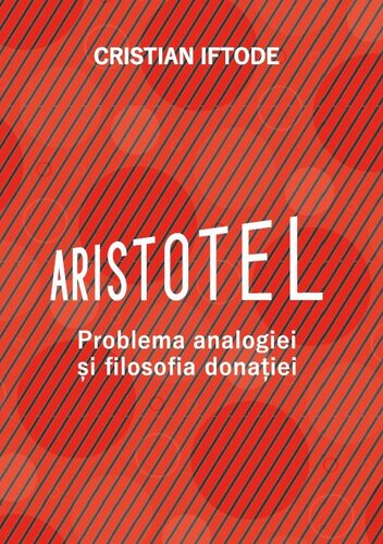 Aristotel: problema analogiei şi filosofia donaţiei