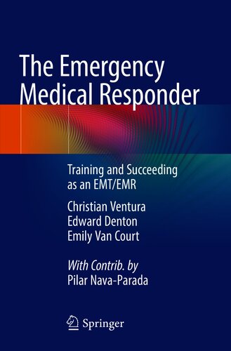 The Emergency Medical Responder: Training and Succeeding as an EMT/EMR