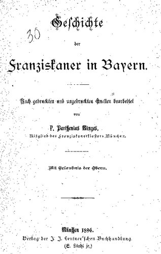 Geschichte der Franziskaner in Bayern; nach gedruckten und ungedruckten Quellen bearbeitet