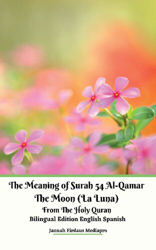 The Meaning of Surah 54 Al-Qamar The Moon (La Luna) From The Holy Quran Bilingual Edition English Spanish