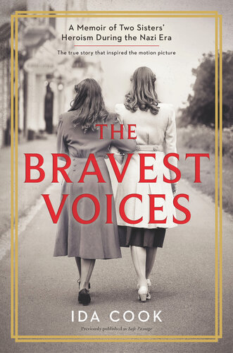 The Bravest Voices: The Extraordinary Heroism of Sisters Ida and Louise Cook during the Nazi Era
