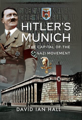 Hitler's Munich: The Capital of the Nazi Movement