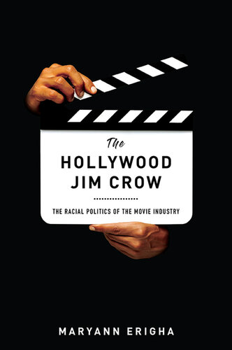 The Hollywood Jim Crow: The Racial Politics of the Movie Industry