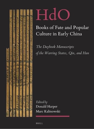 Books of Fate and Popular Culture in Early China: The Daybook Manuscripts of the Warring States, Qin, and Han
