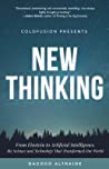 Coldfusion Presents: New Thinking: From Einstein to Artificial Intelligence, the Science and Technology That Transformed Our World