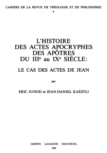 L’histoire des Actes apocryphes des apôtres du IIIe au IXe siècle: le cas des Actes de Jean