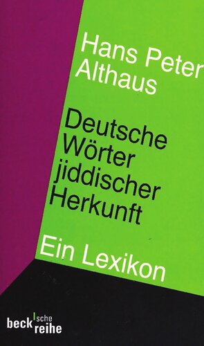 Deutsche Wörter jiddischer Herkunft Ein Lexikon
