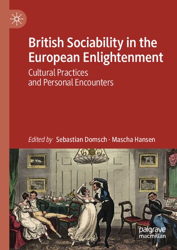 British Sociability in the European Enlightenment: Cultural Practices and Personal Encounters