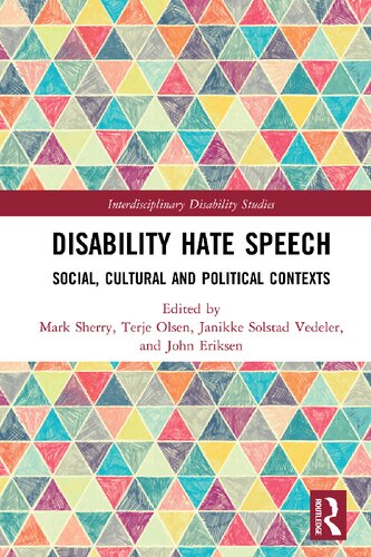 Disability Hate Speech: Social, Cultural and Political Contexts