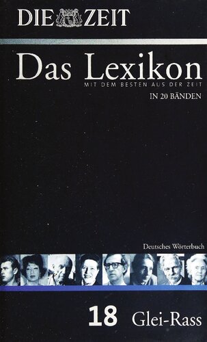 Die Zeit das Lexikon in 20 Bänden; [mit dem Besten aus der ZEIT] 18 Deutsches Wörterbuch : Glei - Rass