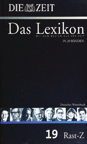 Die Zeit das Lexikon in 20 Bänden; [mit dem Besten aus der ZEIT] 19 Deutsches Wörterbuch : Rast - Z