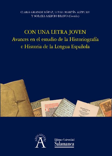 Con una letra joven. Avances en el estudio de la Historiografía e Historia de la Lengua Española